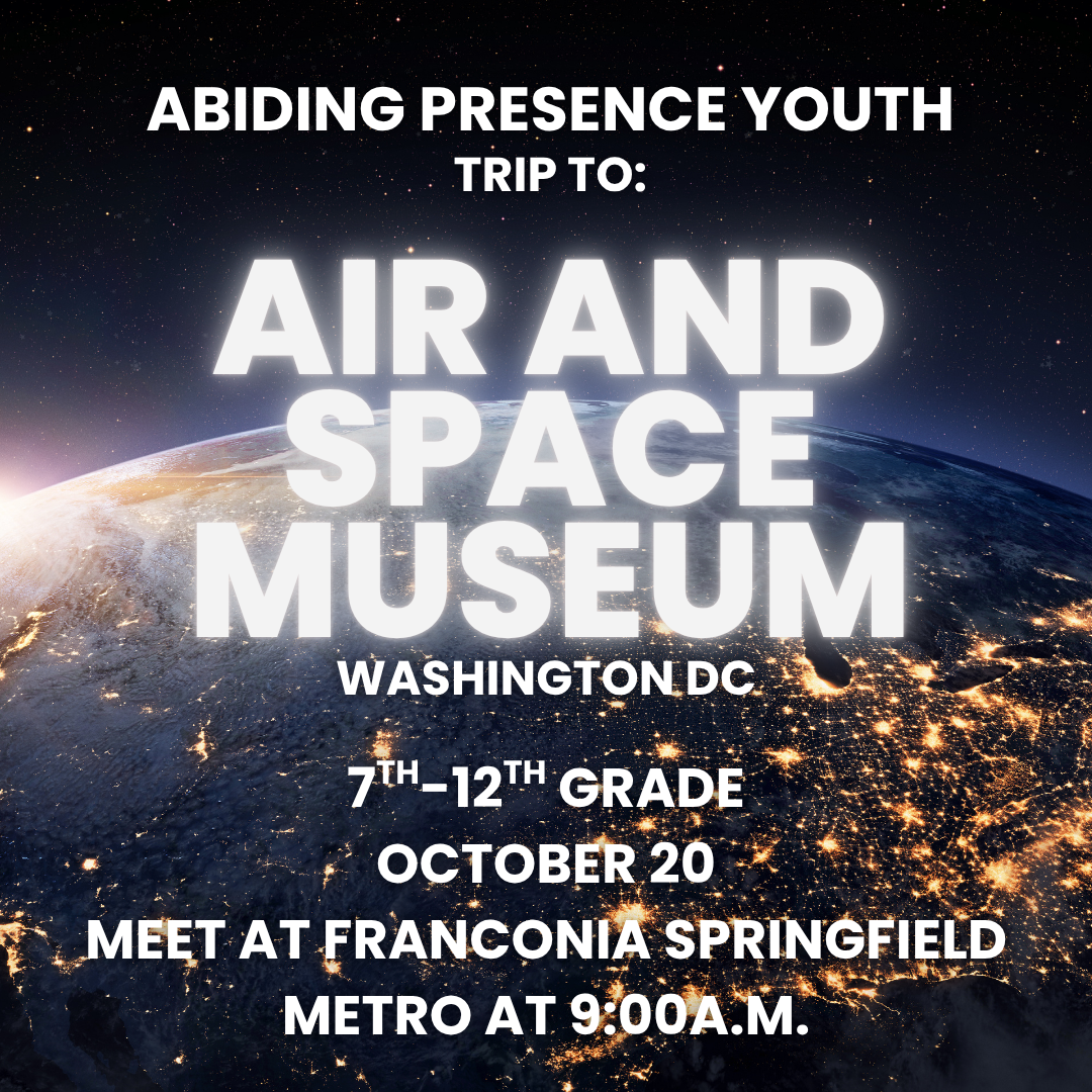 Abiding Presence Youth Trip to the Air and Space Museum