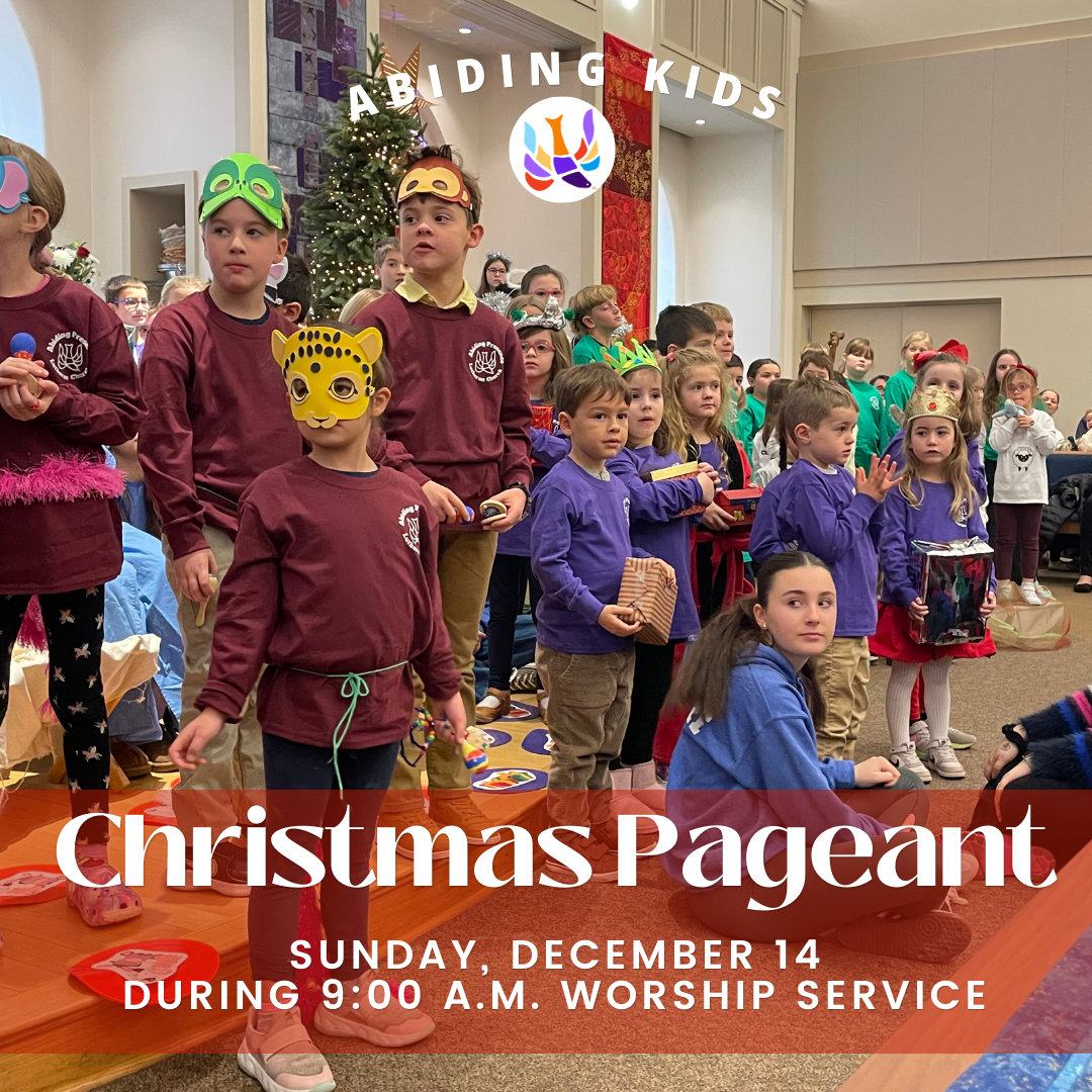 Abiding Kids Christmas Pageant 9:00 a.m.