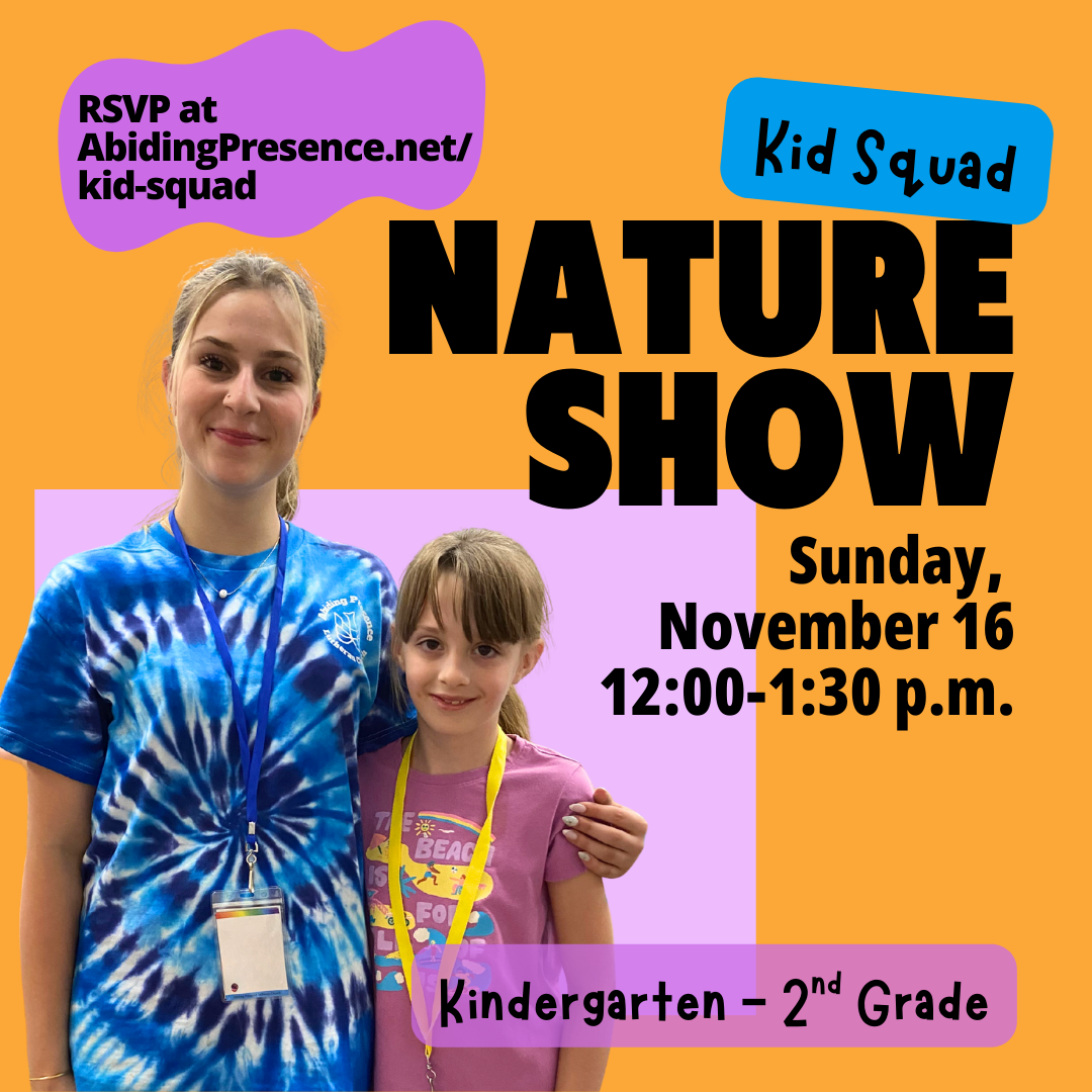 Kid Squad Nature Show — Abiding Presence Lutheran Church