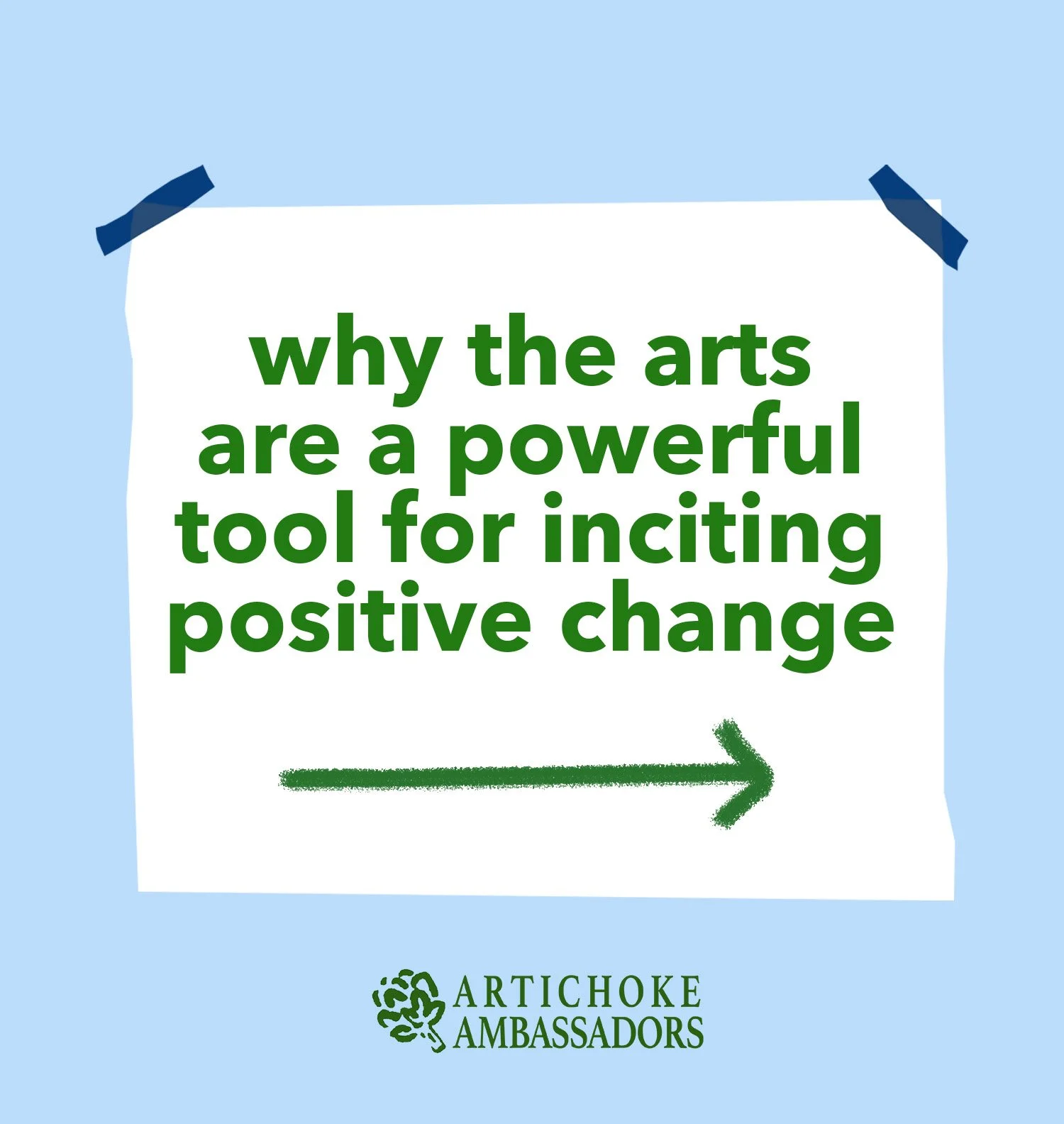 🌎Why are the arts such a powerful tool for inciting positive change for our planet? 

In short, they connect us, they inspire us, and they give us the ability to expand our imaginations. In our Artichoke Ambassadors program, we dig deeply into these