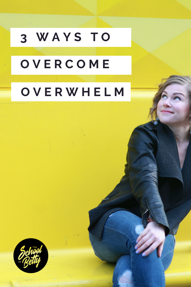 3 ways to overcome overwhelm.png