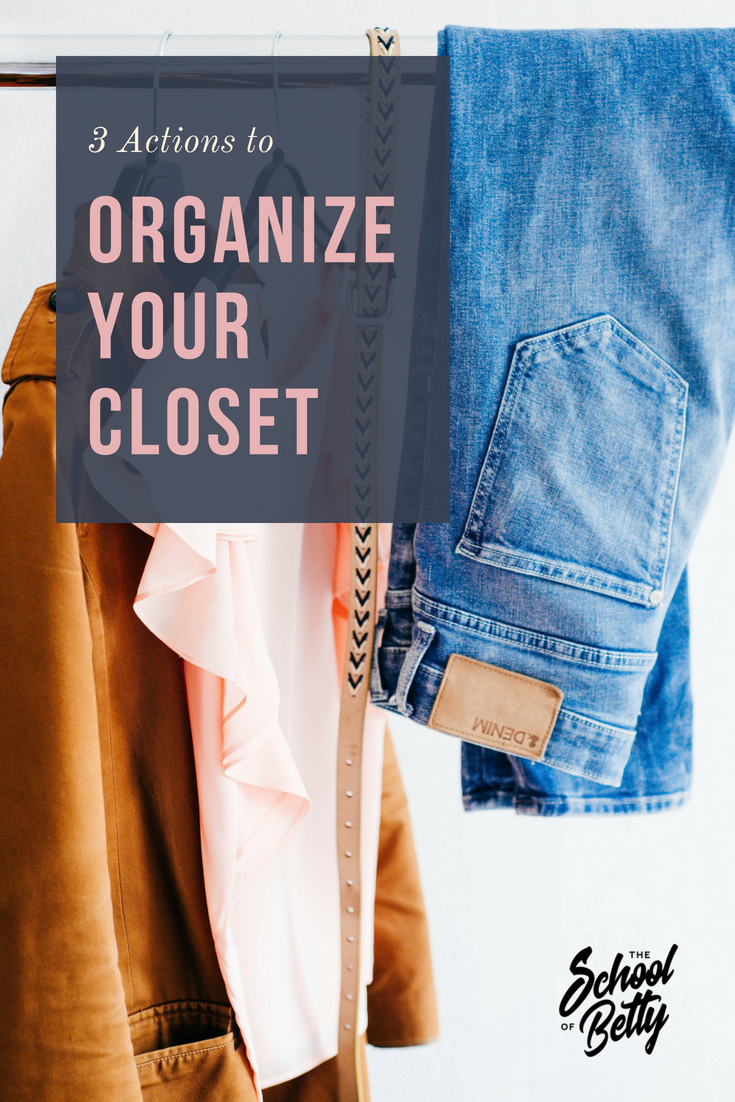 3 Actions to Organize Your Closet.png