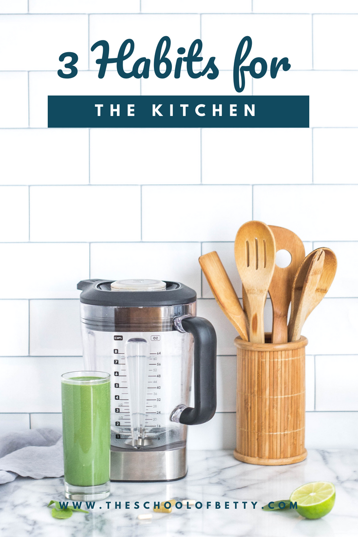 3 Habits You Need for your Kitchen.png