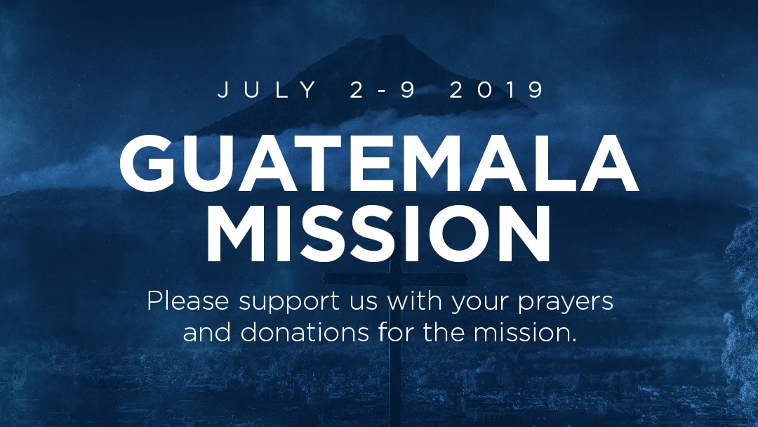 Sunset Church of Christ - Mission Trip: Guatemala 2019