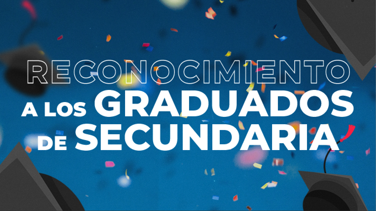 Reconocimiento a los Graduados de Secundaria