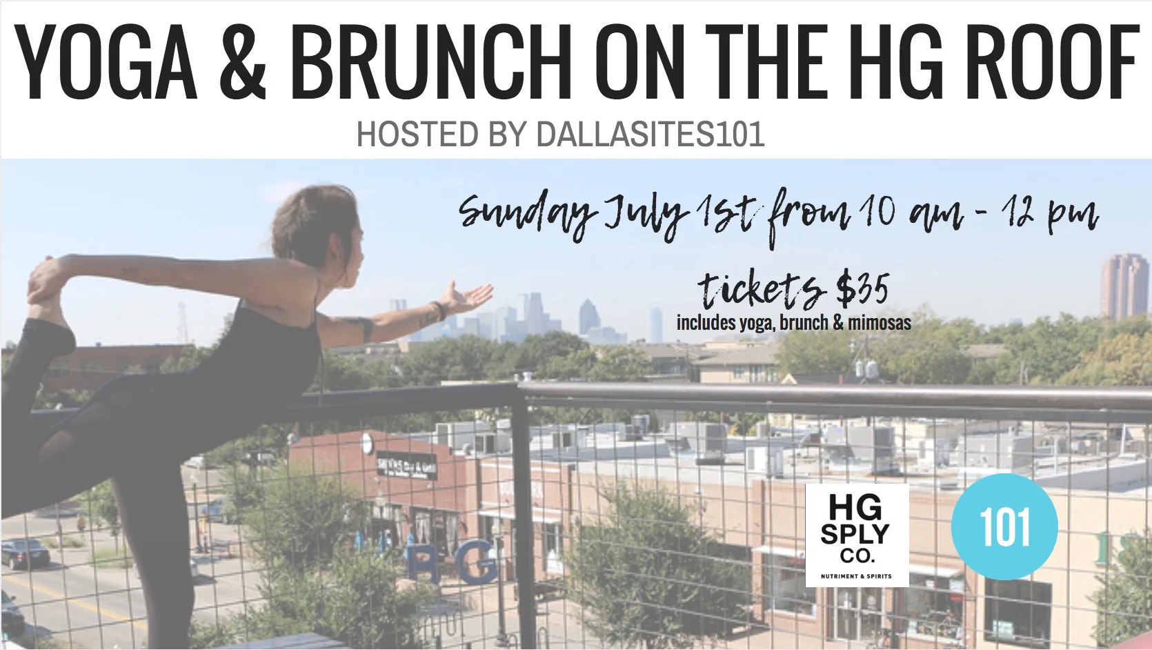 Join is for yoga with a view hosted by Dallasites101! A rooftop yoga class taught by Karla Gallegos from 10:00am to 11:00am. Followed by a delicious HG brunch and plenty of mimosas to go around from 11:00am to 12:00pm! What to bring: -yoga mat -towel -water bottle -ID