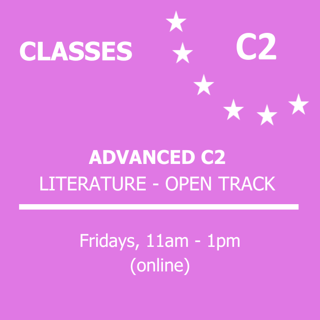 ADVANCED C2 (LITERATURE - OPEN TRACK ) - Fridays - 11AM