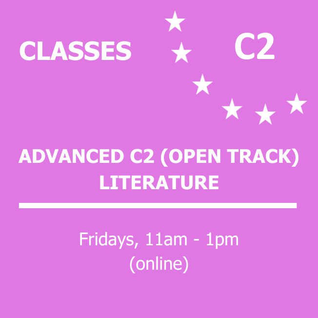 ADVANCED C2 (OPEN TRACK )- LITERATURE - Fridays - 11AM
