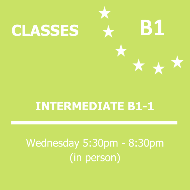 INTERMEDIATE B1-1 - Wednesdays - 5:30PM