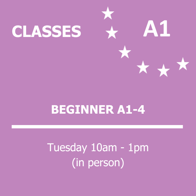 BEGINNER A1-4 - Tuesdays - 10AM