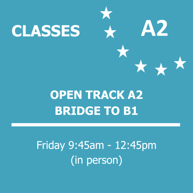 OPEN TRACK A2 - BRIDGE TO B1 - Fridays - 9:45AM