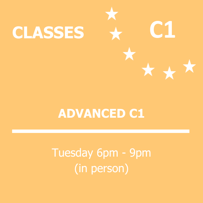 ADVANCED C1 - Tuesdays - 6PM