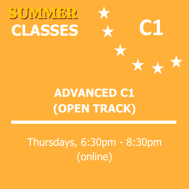 ADVANCED C1 - DEBATES & PERSPECTIVES (OPEN TRACK)- Thursdays - 6:30PM (SUMMER)
