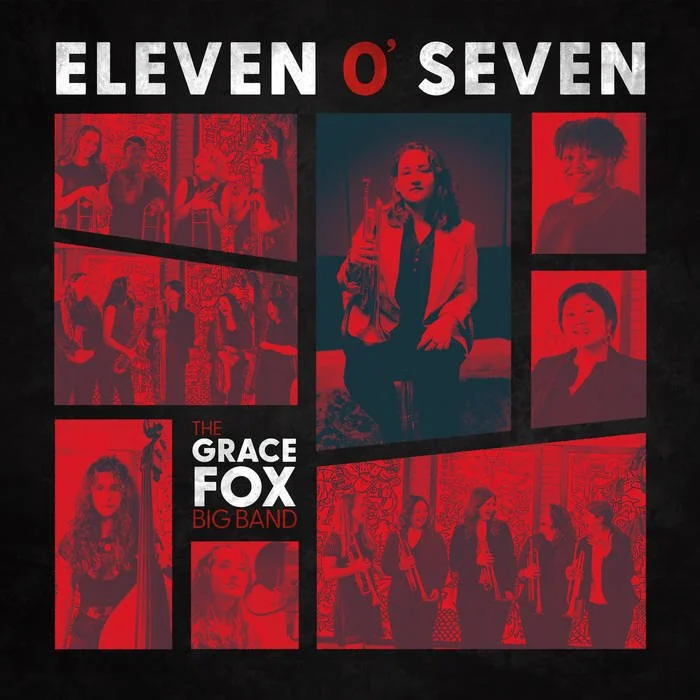 Grace Fox Big Band – Eleven O’ Seven, 2021