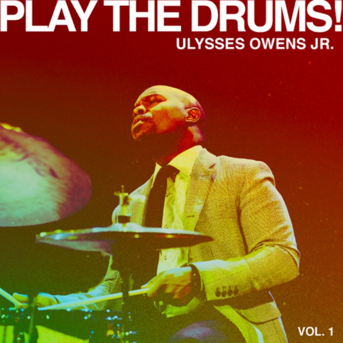 Ulysses Owens Jr. – Play the Drums, 2025