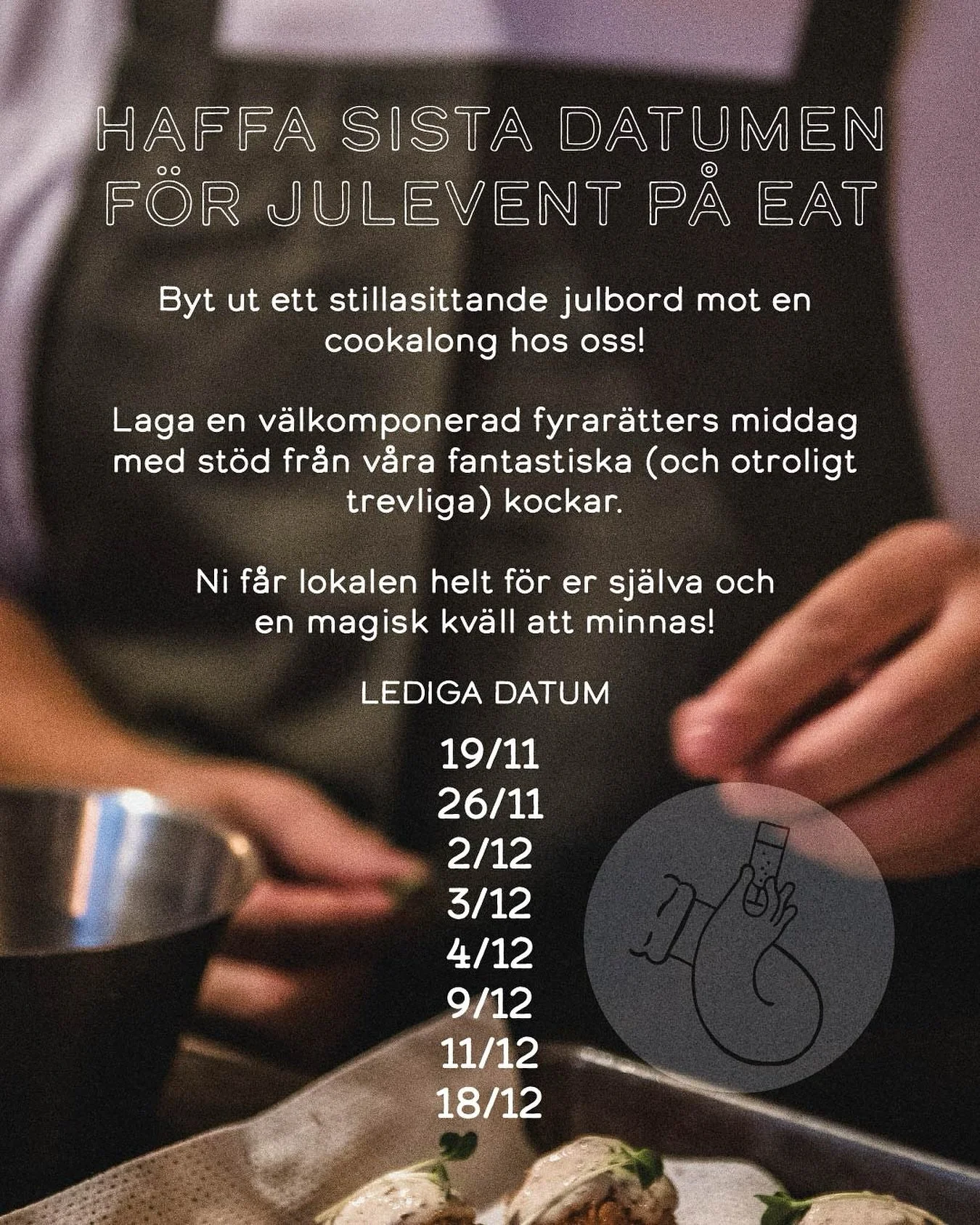 ⚠️ HAFFA DE SISTA DATUMEN F&Ouml;R JULEVENT⚠️
Tr&ouml;tt p&aring; stillasittande, s&ouml;mniga julbord? Ta med kollegorna, teamet eller hela arbetsplatsen p&aring; ett fartfyllt julevent hos oss p&aring; EAT!

Cookalong betyder just det! Laga mat til