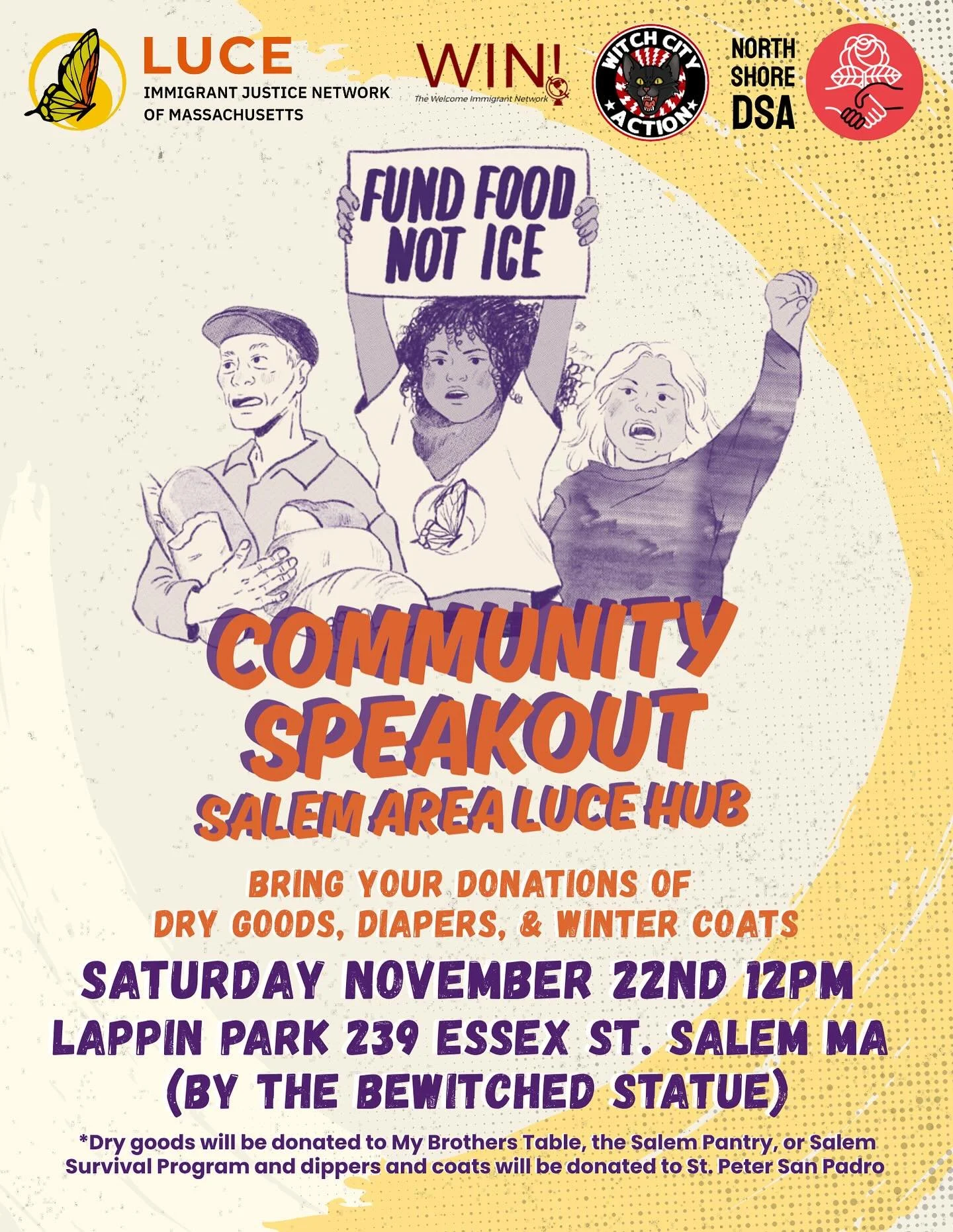 Join us Saturday November 22nd at 12PM in Lappin Park, 239 Essex St. Salem MA (By the Bewitched Statue) to hear from our community and learn how you can help!

We will collect a limited number of non-perishable dry goods, coats and dippers at Lappin 