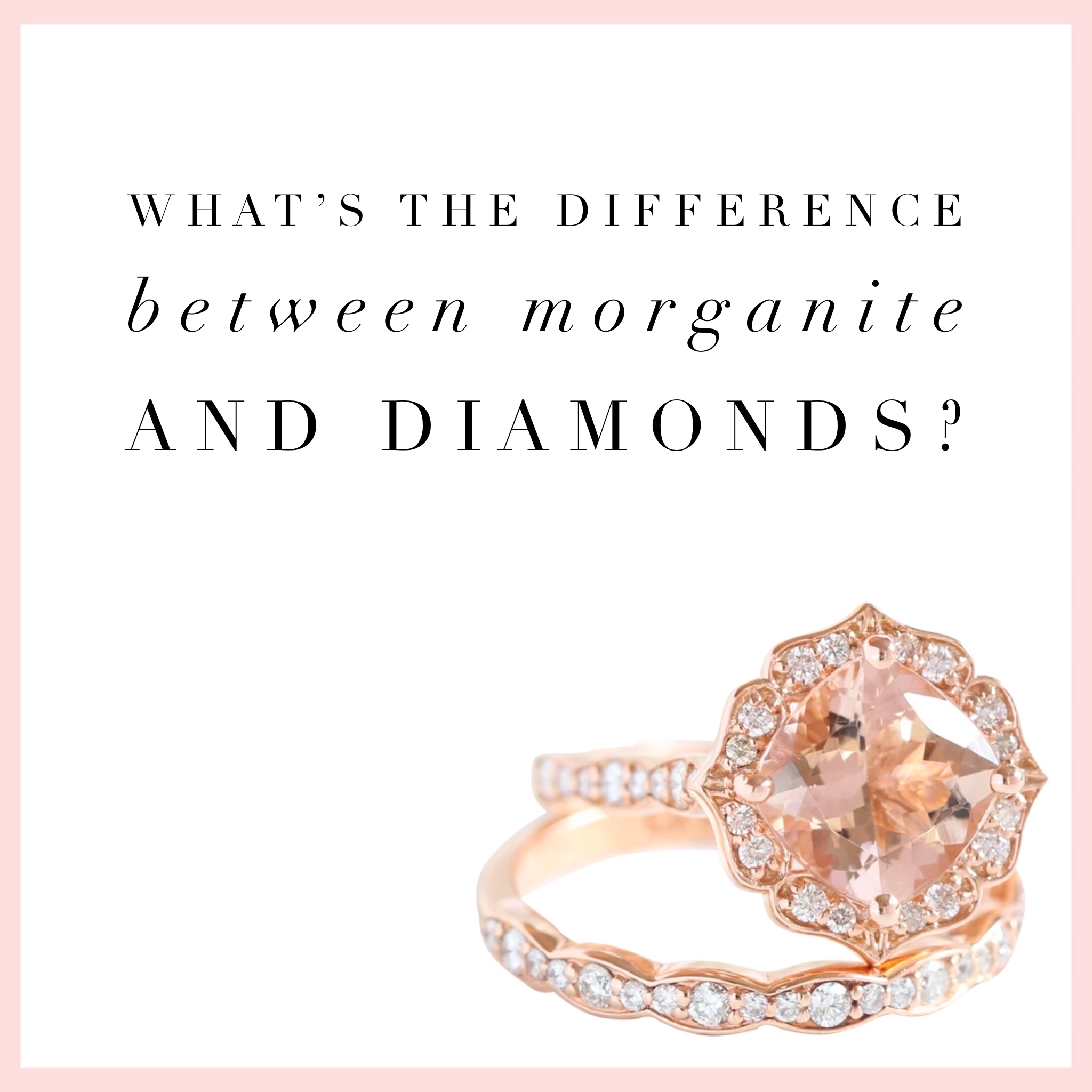 Morganite vs Diamonds