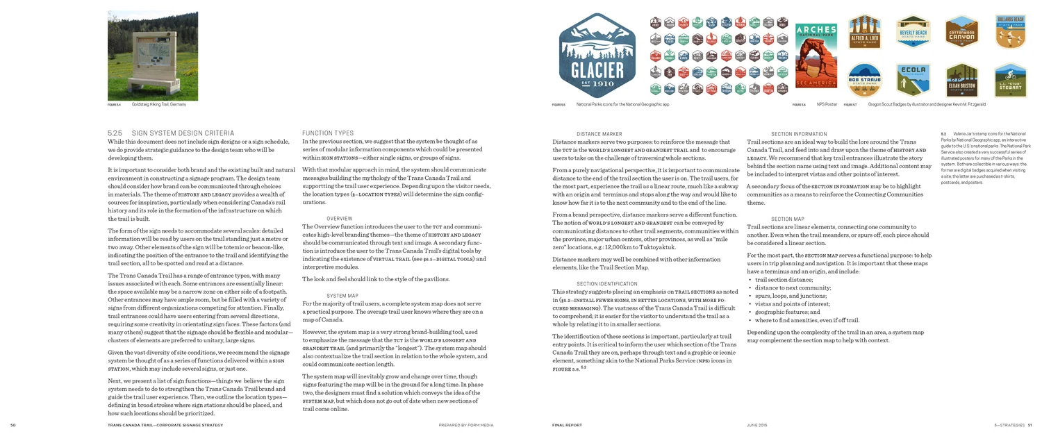 BRAND OPPORTUNITIES We recommended a set of badges which allowed the TCT to be itself: a family of interconnected regional trails rather than a unitary 24,000 km linear pathway. The badges would allow the TCT to balance regional needs with its own national brand.