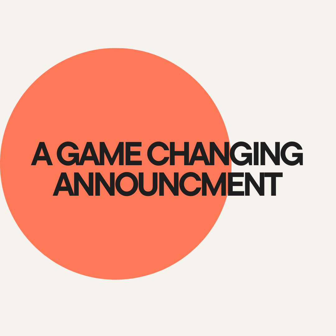 A Game Changing Announcement