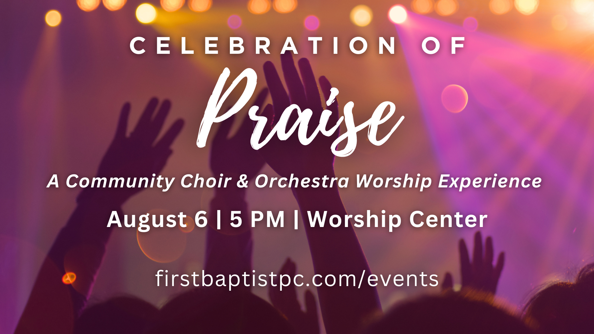 Praise Events Celebration Of Praise — First Baptist Church