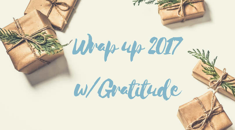 Wrap Up 2017 With Gratitude