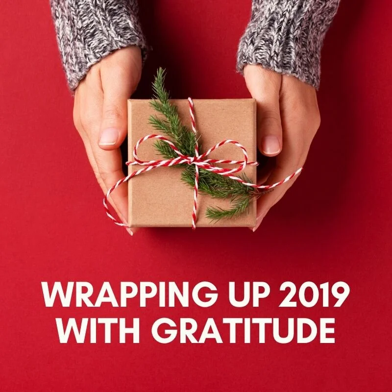 Wrapping Up 2019 With Gratitude...