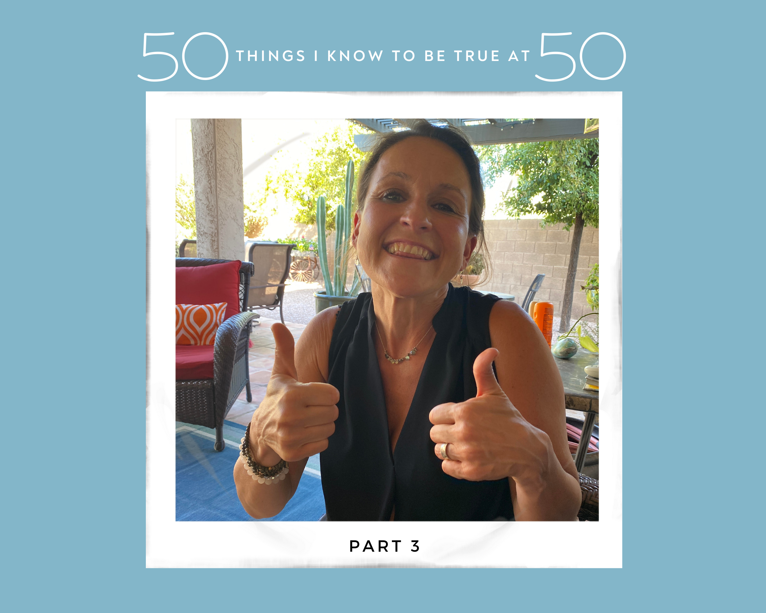 50 Things I Know to Be True - Part 3 