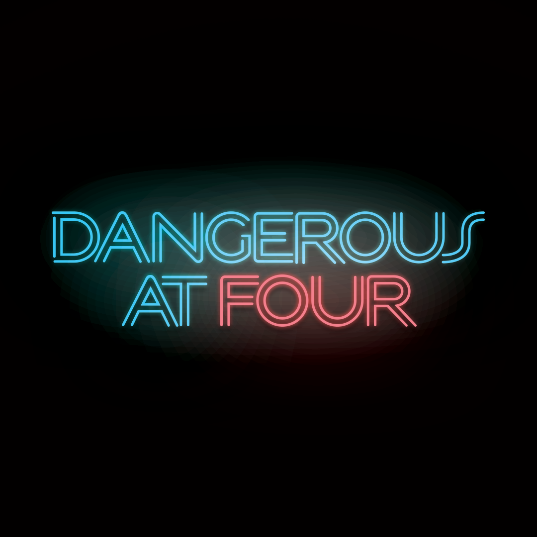 DangerousAtFour-1x1.png
