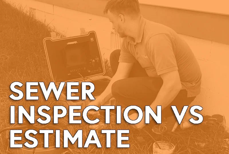 Sewer Inspection vs Sewer Estimate
