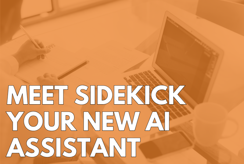 The AI Assistant Every Realtor Should Know About: Meet Sidekick