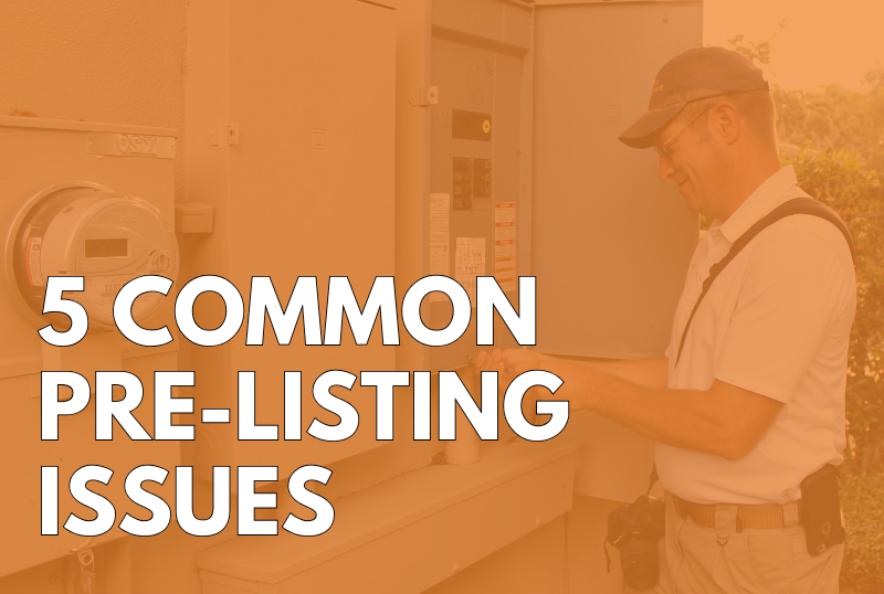 5 Issues We Find the Most Often in Pre-Listing Inspections in Arizona