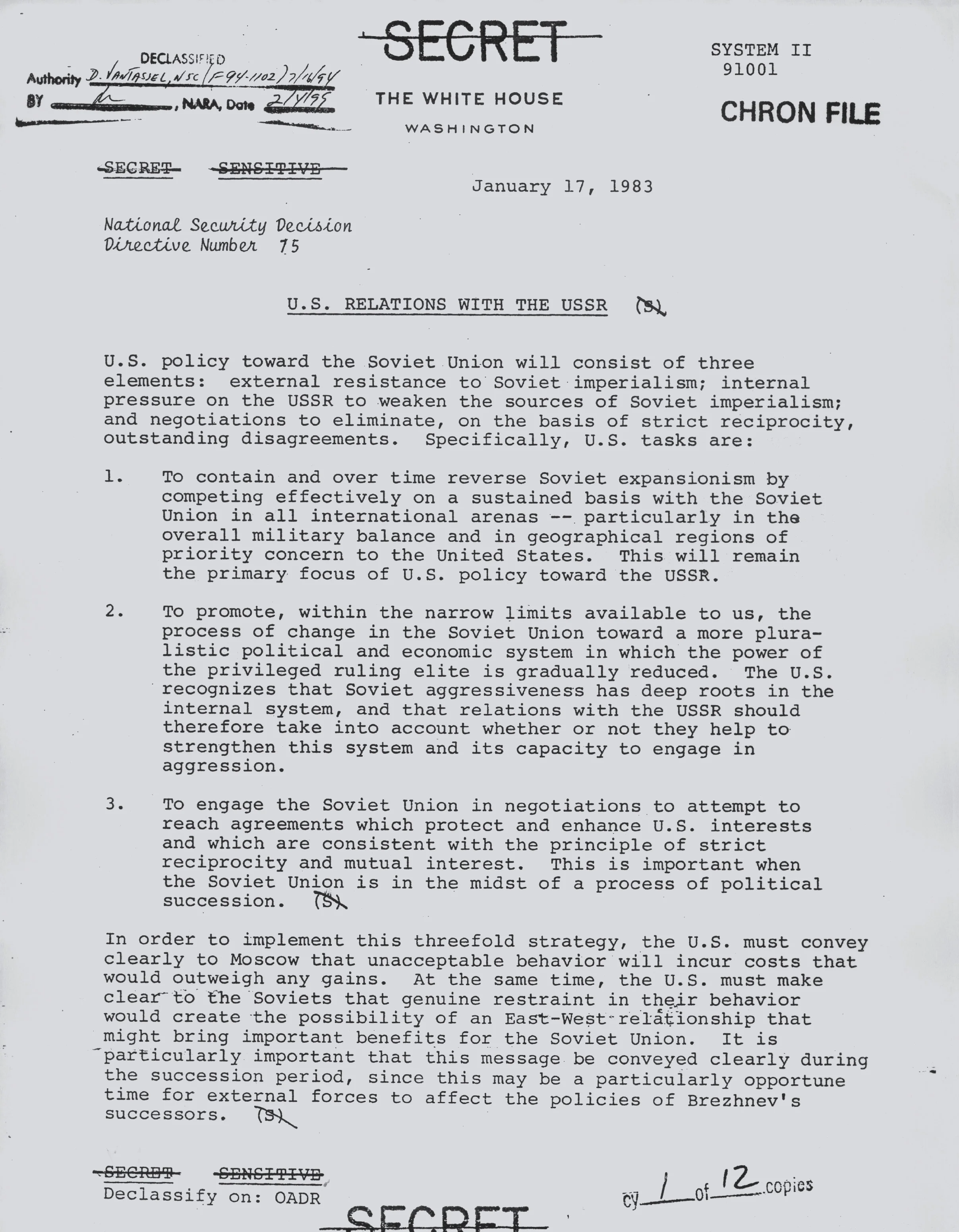 National Security Decision Memorandum NSDD 75 “U.S. Relations with the USSR” of January 17, 1983, wants to “promote change” in the Soviet Union and improve relations with the Kremlin.