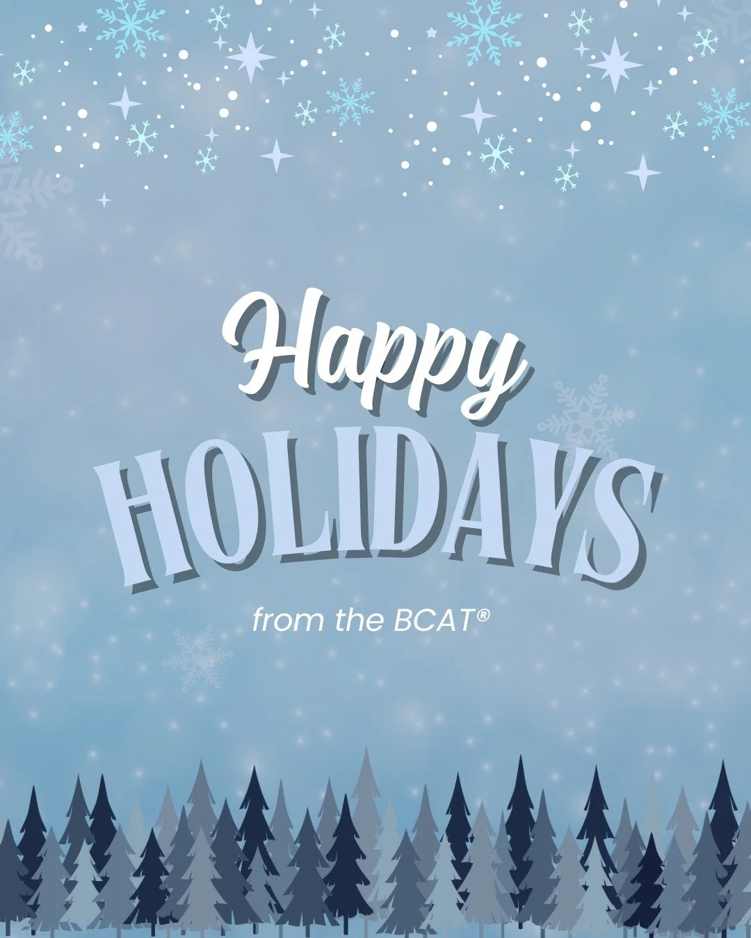 Happy Holidays from the BCAT&reg; !