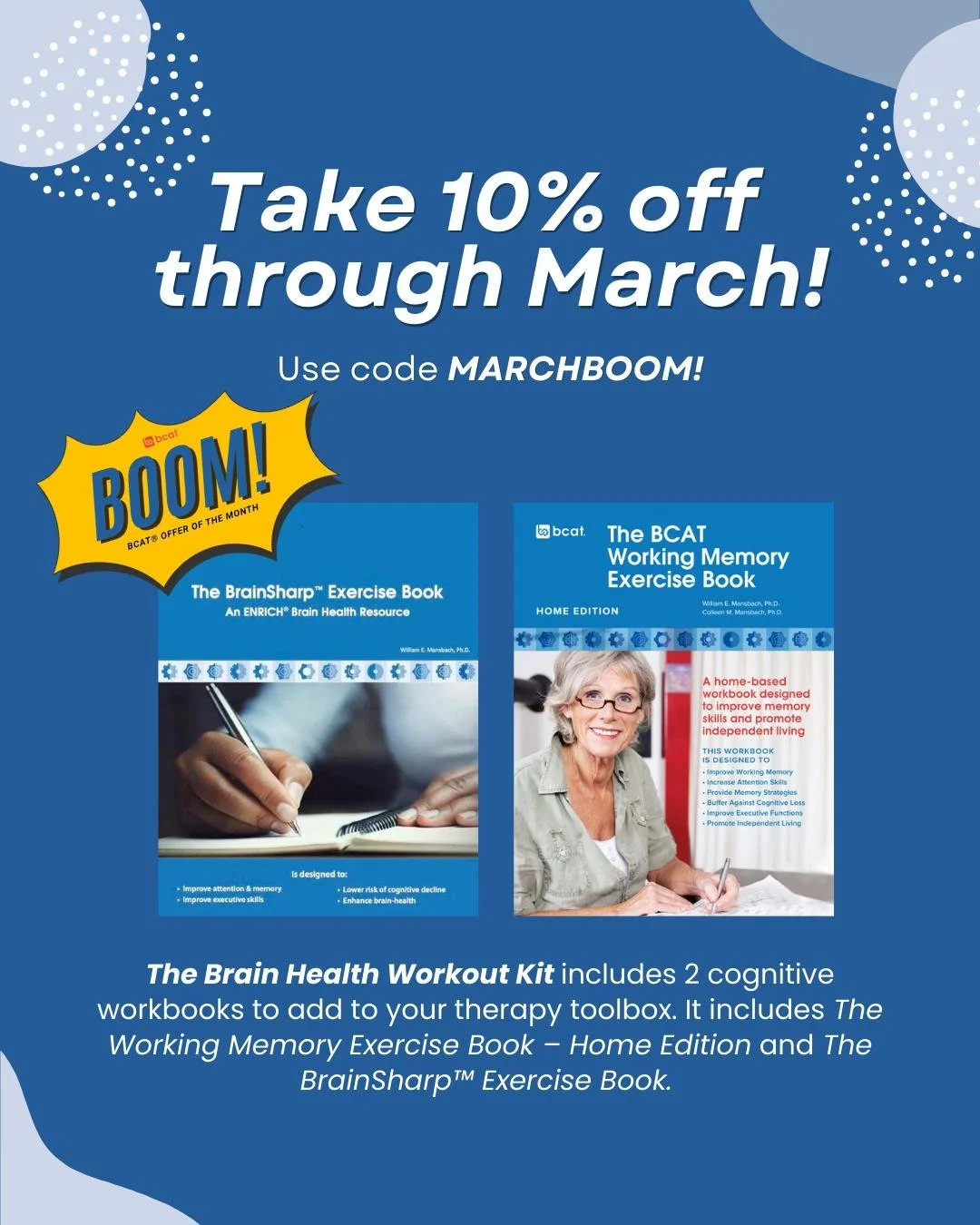 The BOOM! (BCAT&reg; Offer of the Month) for March is "The Brain Health Workout Kit", which includes 'The BCAT&reg; Working Memory Exercise Book &ndash; Home Edition' and 'The BrainSharp&trade; Exercise Book'. 

An example of a memory exerc
