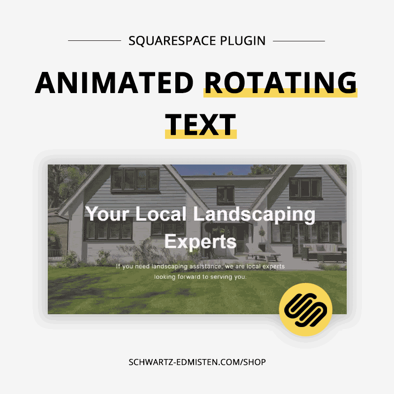 Animated Rotating Text — Schwartz-Edmisten Web Design | Squarespace ...