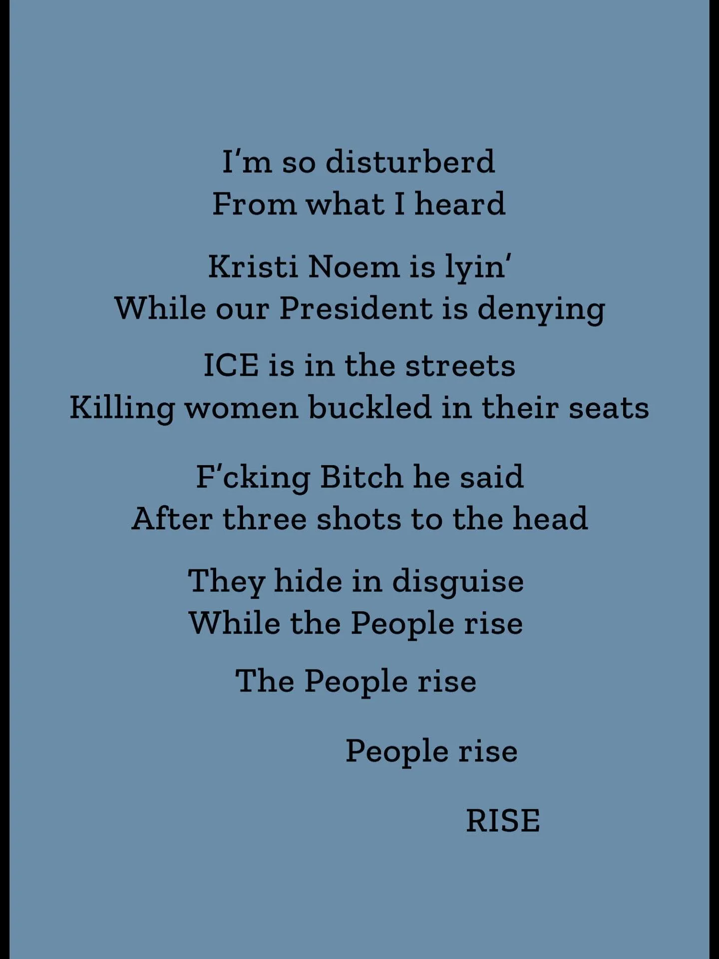 For Rene Good, and all the countless other victims of DHS reign of domestic terrorism. 
#rennegood #abolishice #nokings