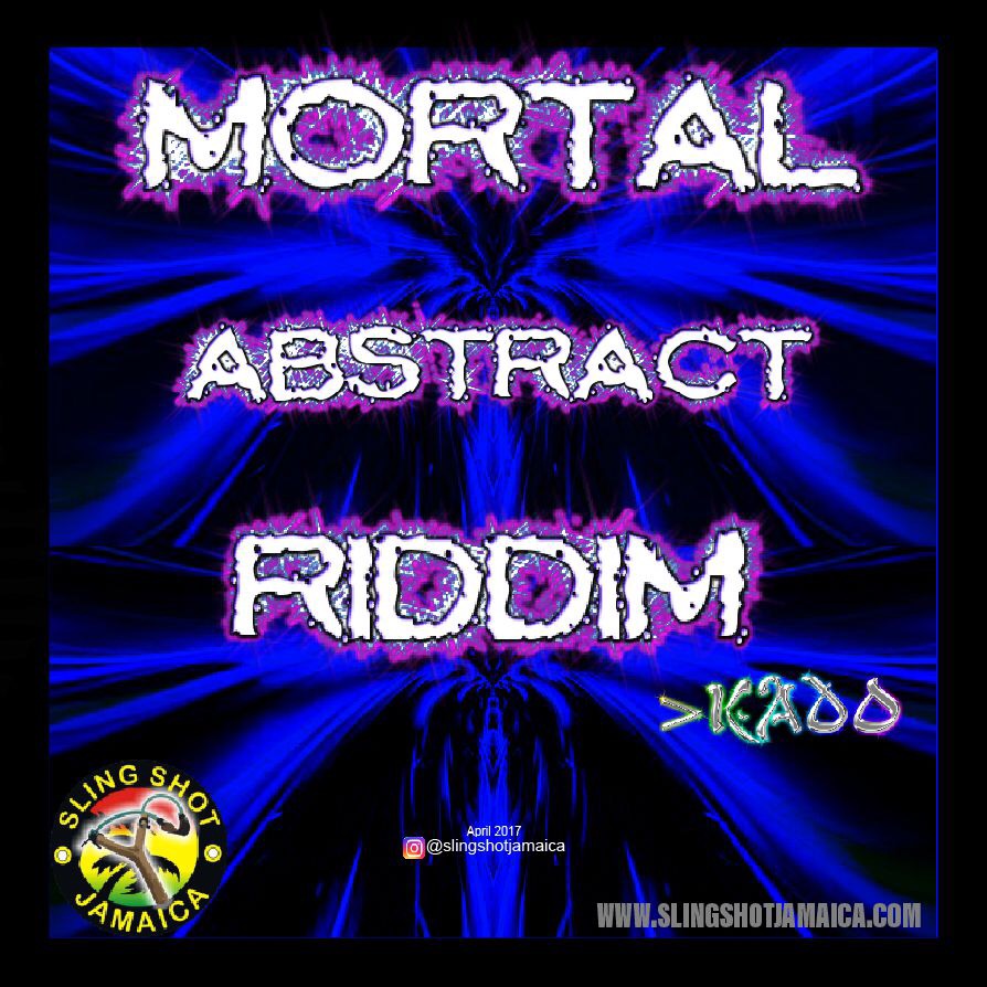 MORTAL ABSTRACT RIDDIM