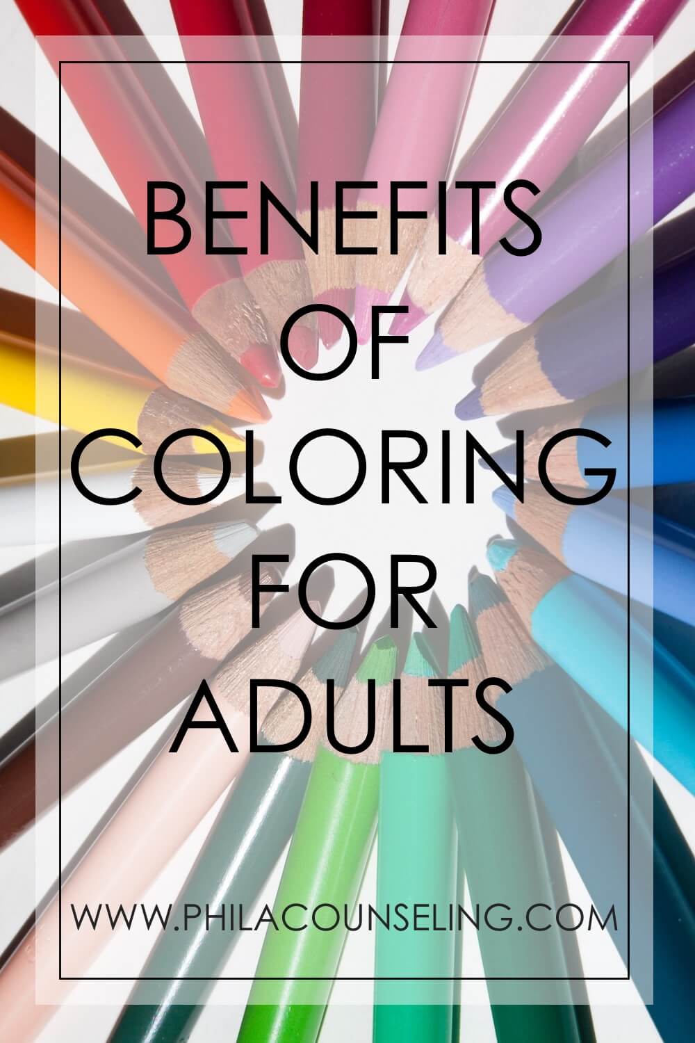 BENEFITS OF COLORING FOR ADULTS