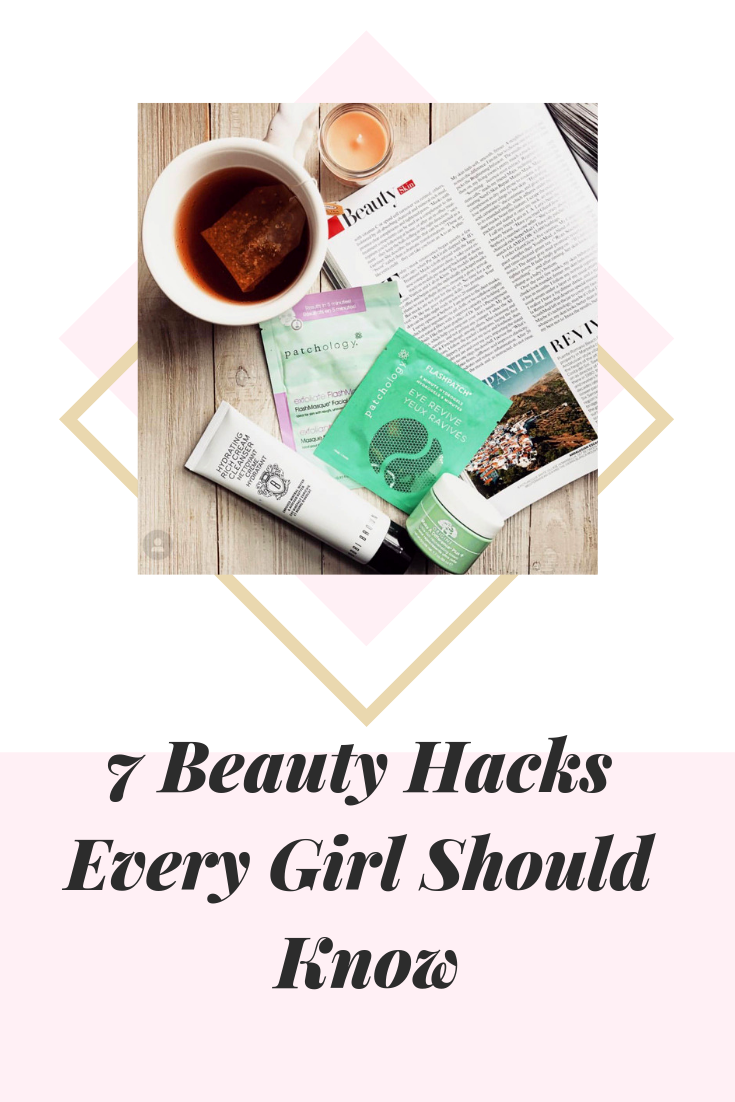 7 Beauty Hacks Every Girl Should Know. 
