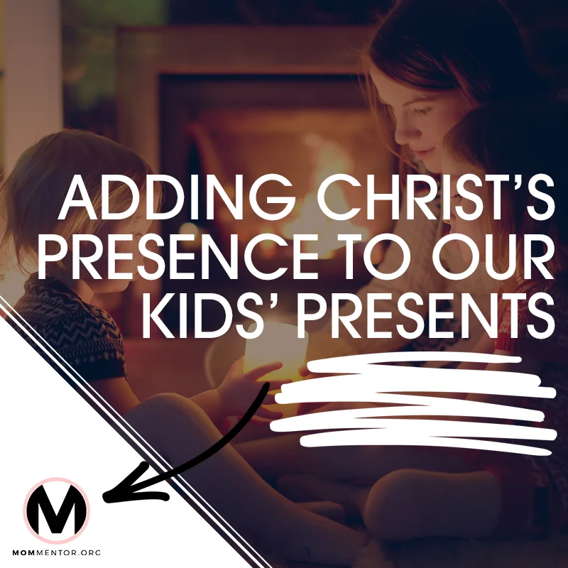 Adding Christs Presence to Our Kids Presents 800x800.jpg