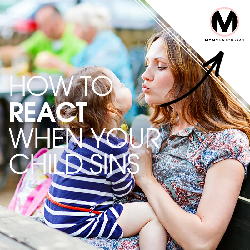 How to React When Your Child Sins Cover Page Image 800x800 PINTEREST.jpg