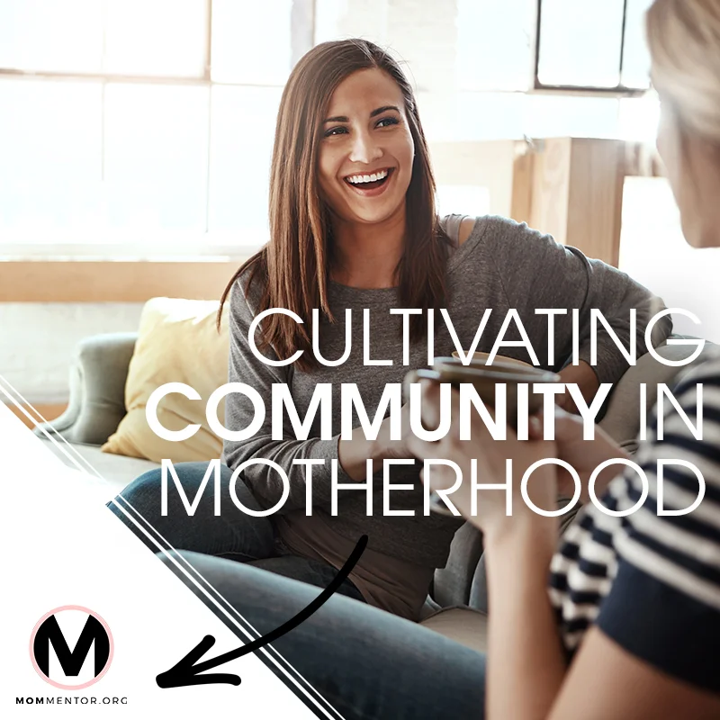 Cultivating Community in Motherhood Cover Page Image 800x800 PINTEREST.jpg