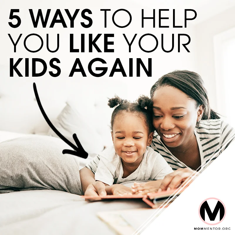 5 Ways to Like Your Kids Again Cover Page Image 800x800 PINTEREST.jpg