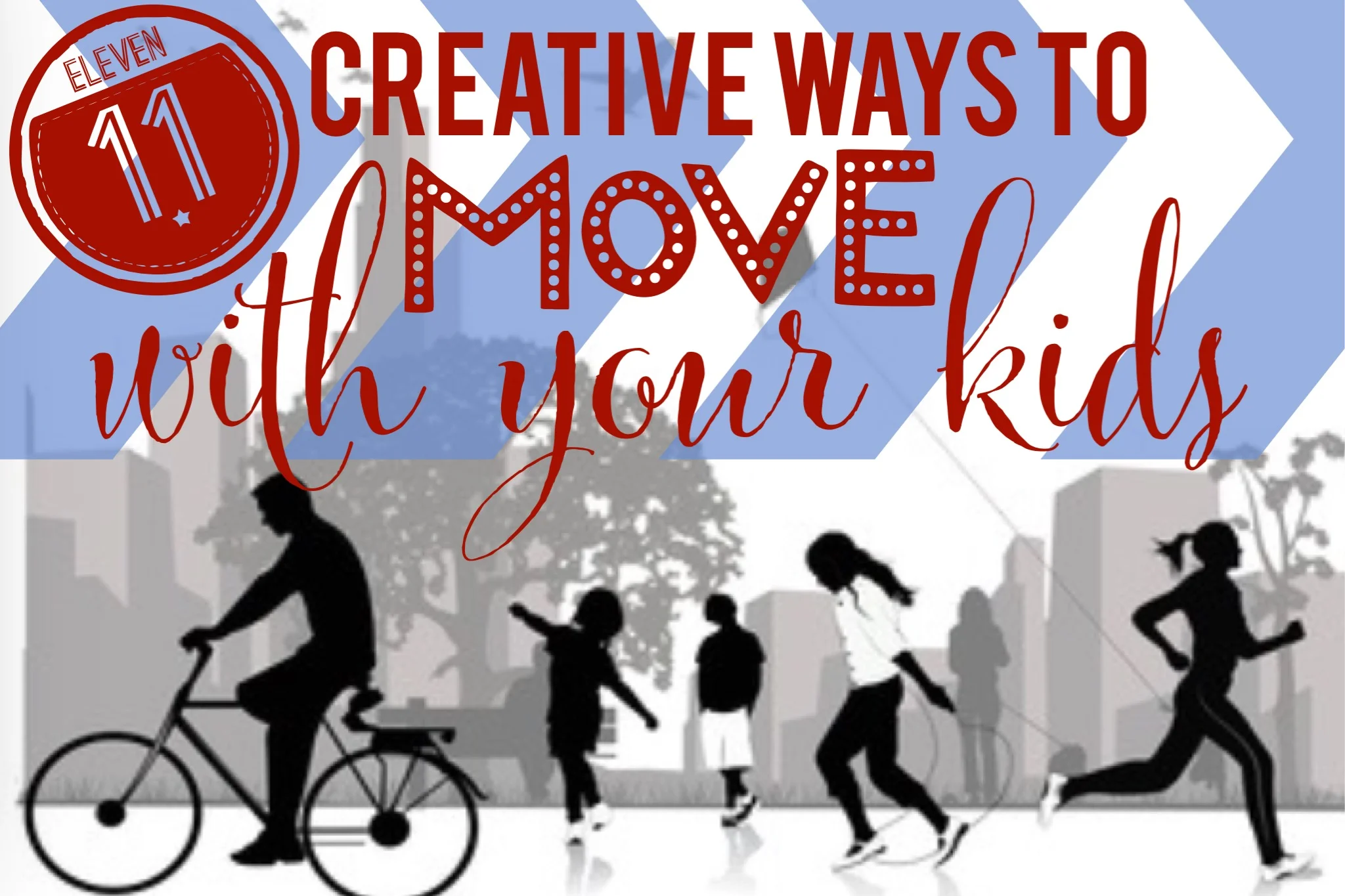 11 Creative Ways to Move with Your Kids