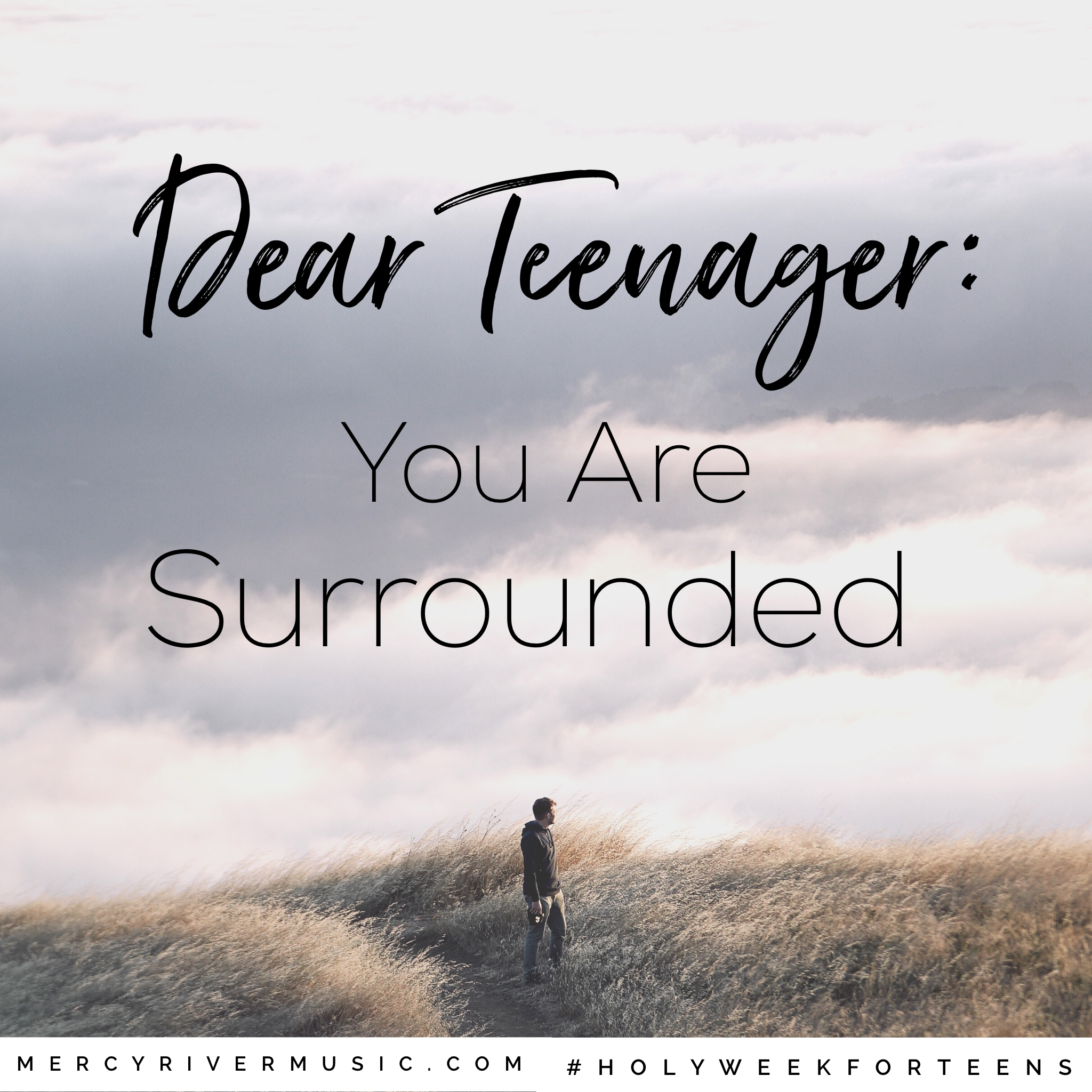 Dear Teenager: You Are Surrounded