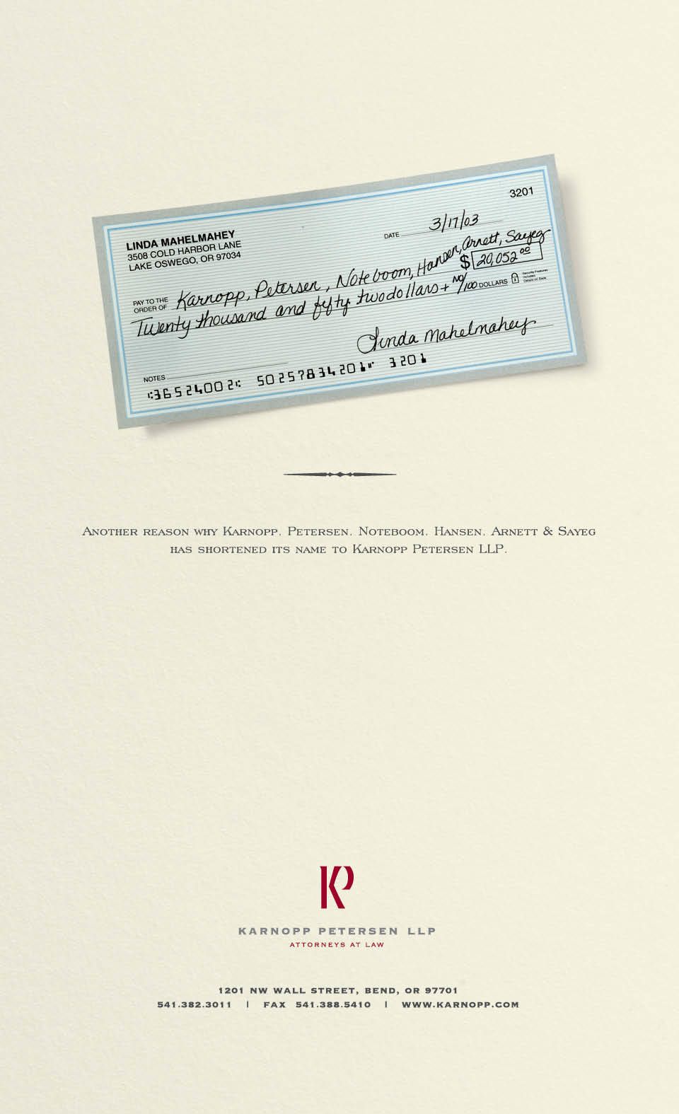 We can thank the secretary of the firm for this ad. Karnopp Petersen LLP had a name that was just too long to say when she answered the phone.