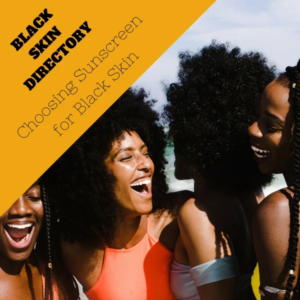 BlackSkinDirectorySunAwarenessMonth2018ChoosingSunscreens.jpg