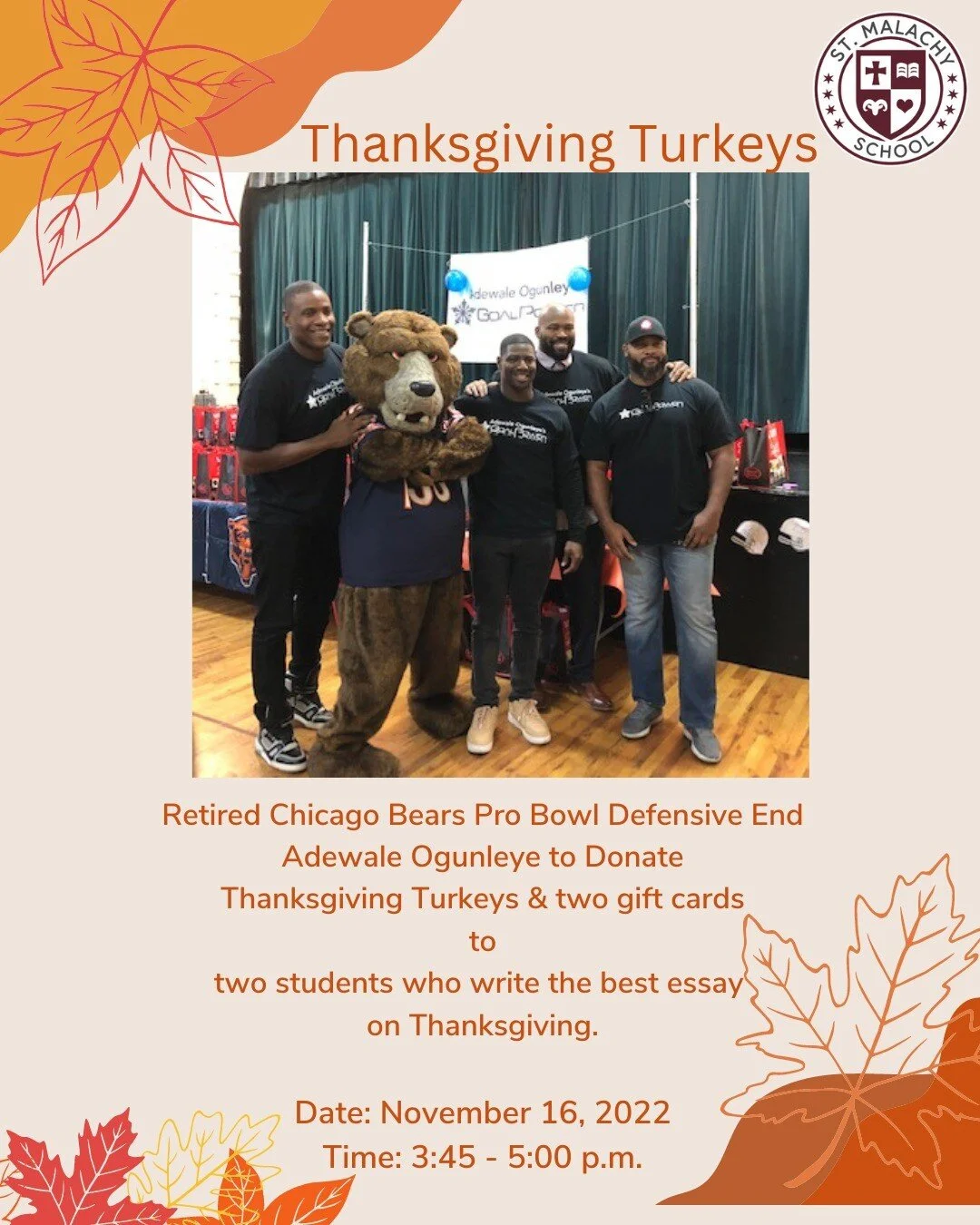 Retired Chicago Bears Pro Bowl Defensive End Adewale Ogunleye coming today to our school to donate Thanksgiving Turkeys. He will also be giving out two gift cards to two students who write the best essay on Thanksgiving. Hope to you see you here at S