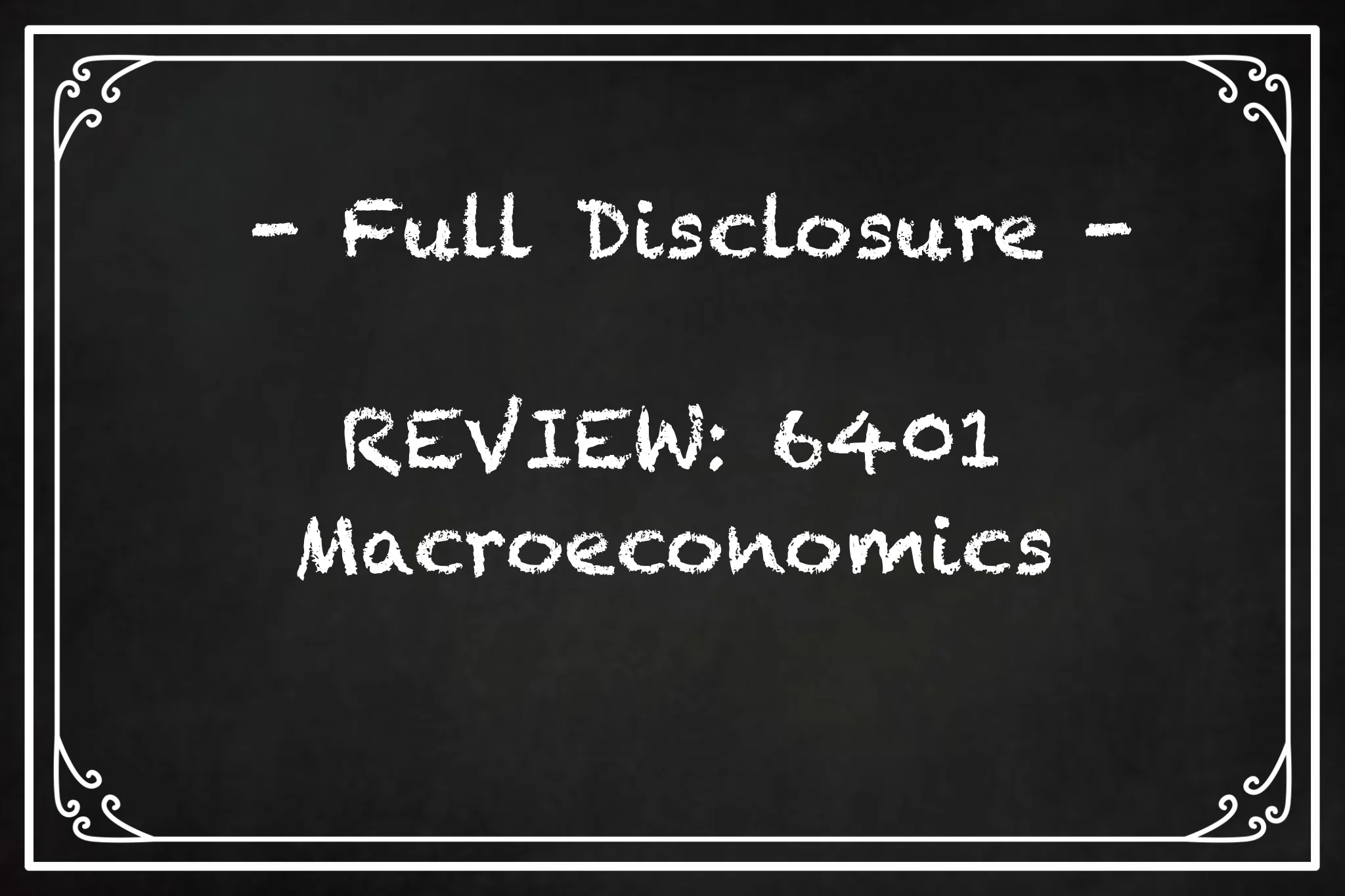 Full Disclosure Course Review: Macroeconomics